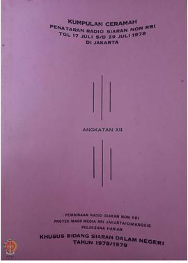 Kumpulan ceramah penataran radio siaran non RRI tanggal 17 s/d 29 Juli 1978 angkatan XII khusus b...