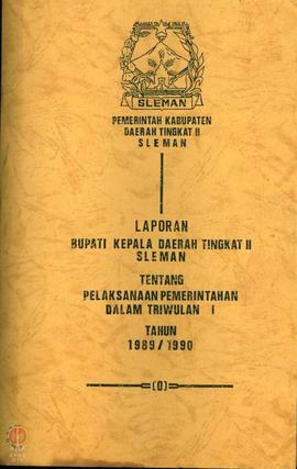 Laporan Bupati Kepala Daerah Tingkat II Sleman tentang pelaksanaan pemerintah dalam Triwulan I Ta...