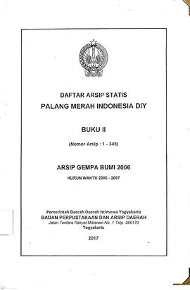 DAFTAR ARSIP STATIS PALANG MERAH INDONESIA DIY BUKU II (Nomor Arsip : 1-345) ARSIP GEMPA BUMI 200...